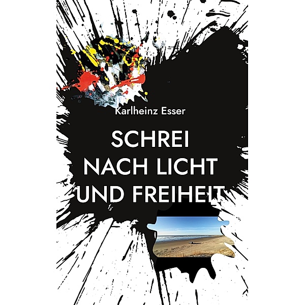 Schrei nach Licht und Freiheit, Karlheinz Esser
