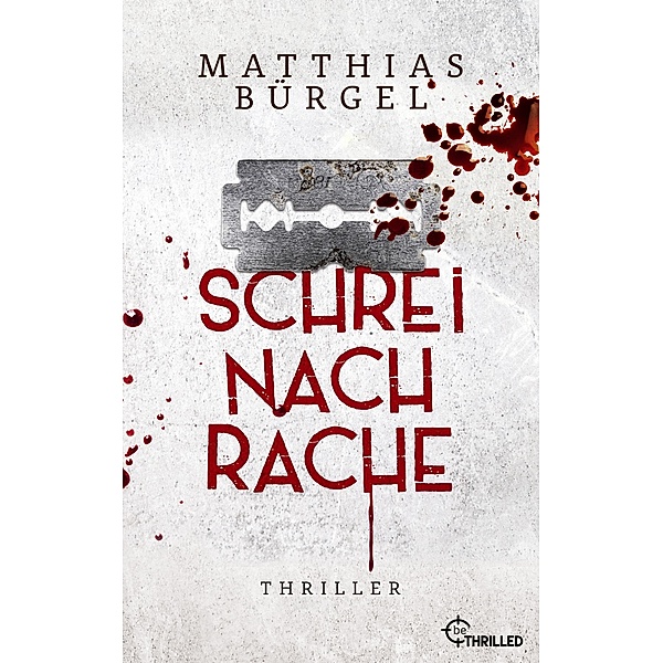 Schrei nach Rache / Fallanalytiker Falk Hagedorn Bd.2, Matthias Bürgel