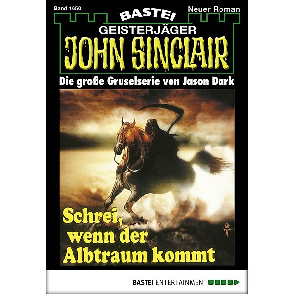 Schrei, wenn der Albtraum kommt / John Sinclair Bd.1650, Jason Dark