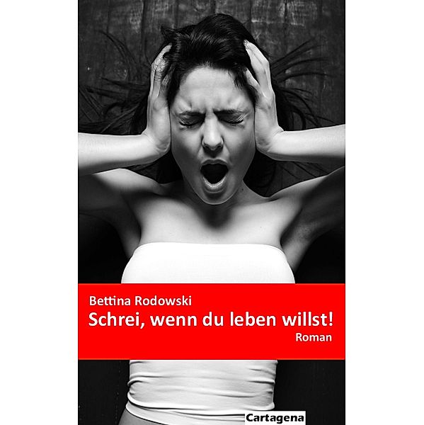 Schrei, wenn du leben willst!, Bettina Rodowski