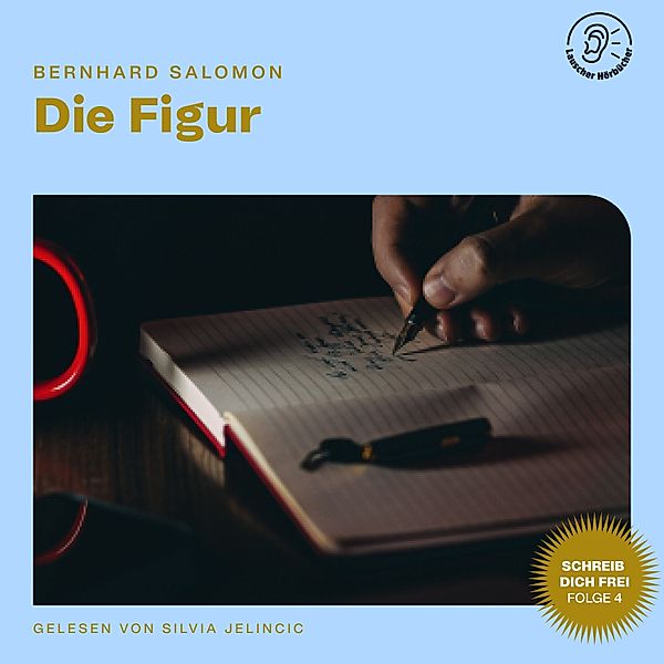 Schreib dich frei - 4 - Die Figur (Schreib dich frei, Folge 4), Bernhard Salomon