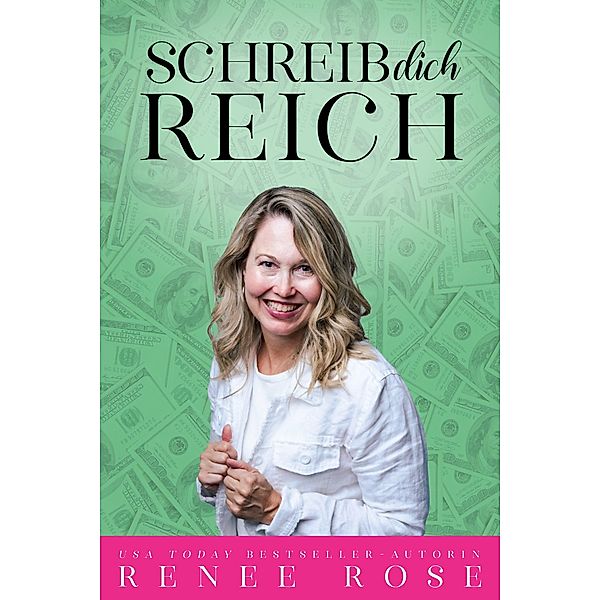 Schreib dich reich, Renee Rose