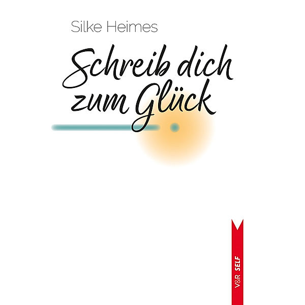 Schreib dich zum Glück, Silke Heimes