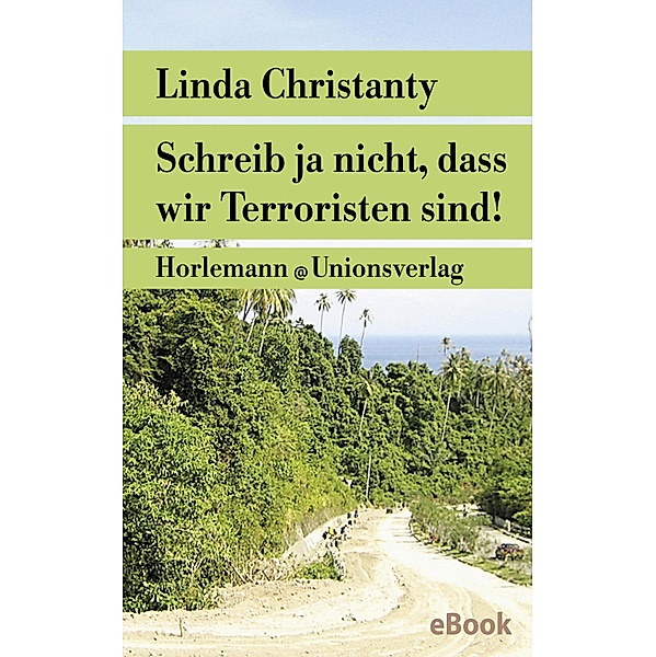 Schreib ja nicht, dass wir Terroristen sind!, Linda Christanty