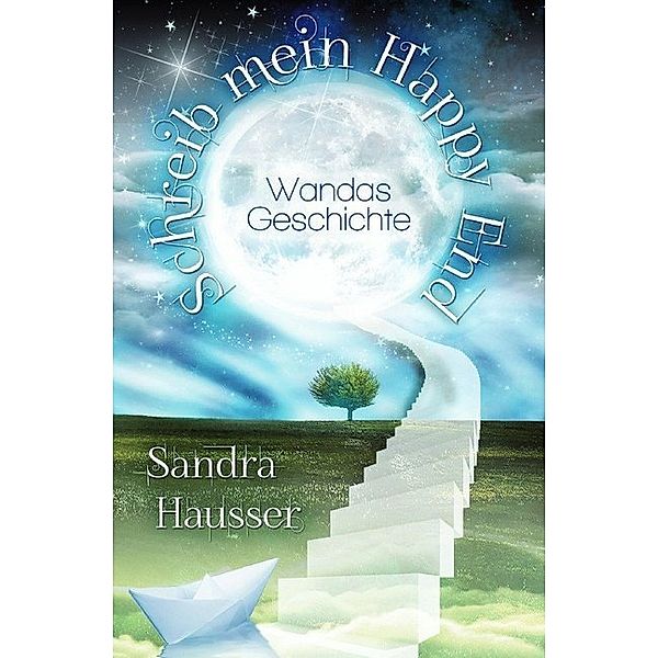 Schreib mein Happy End, Sandra Hausser