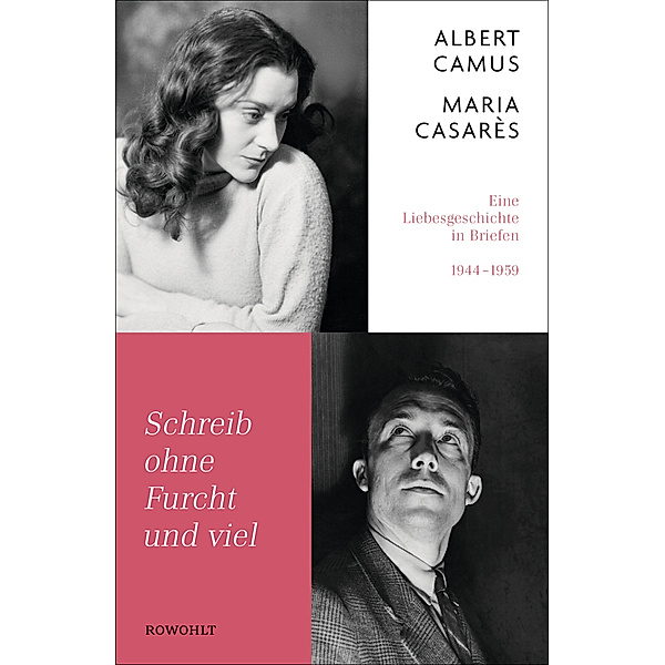 Schreib ohne Furcht und viel, Albert Camus, Maria Casarès