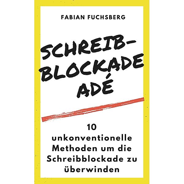 Schreibblockade Adé, Fabian Fuchsberg