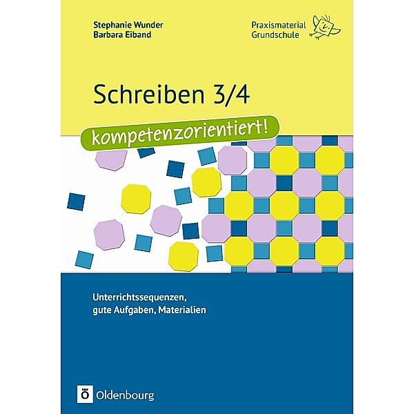 Schreiben 3/4 - kompetenzorientiert!, Stephanie Wunder, Barbara Eiband