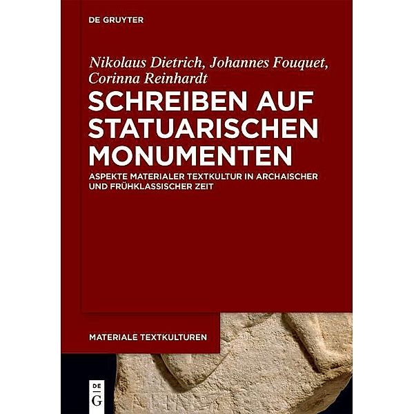 Schreiben auf statuarischen Monumenten / Materiale Textkulturen Bd.29, Nikolaus Dietrich, Johannes Fouquet, Corinna Reinhardt