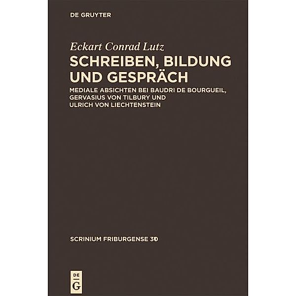 Schreiben, Bildung und Gespräch / Scrinium Friburgense Bd.31, Eckart Conrad Lutz