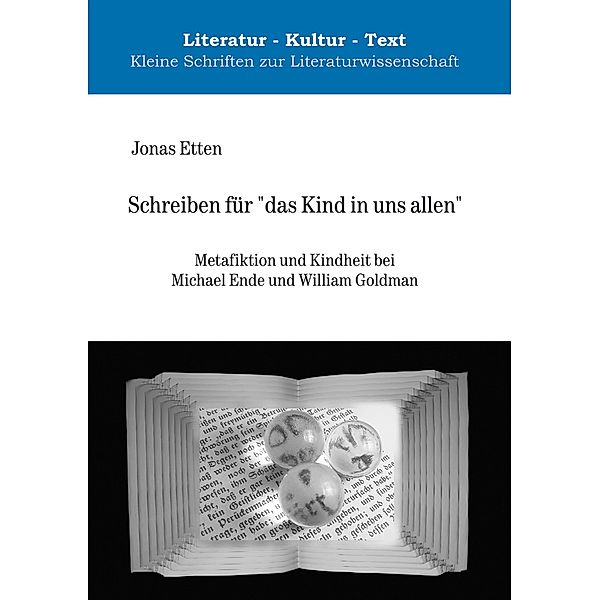 Schreiben für das Kind in uns allen / Literatur - Kultur - Text. Kleine Schriften zur Literaturwissenschaft Bd.11, Jonas Etten