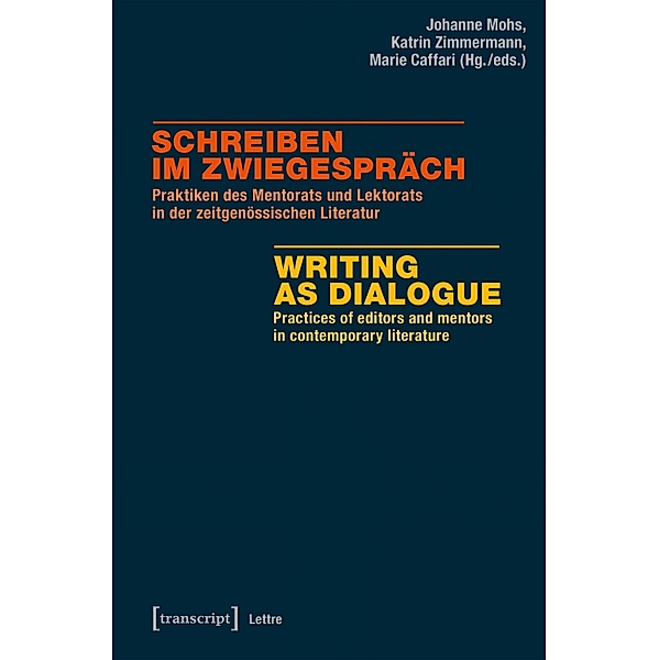 Schreiben im Zwiegespräch / Writing as Dialogue / Lettre, Katrin Zimmermann, Johanne Mohs, Marie Caffari