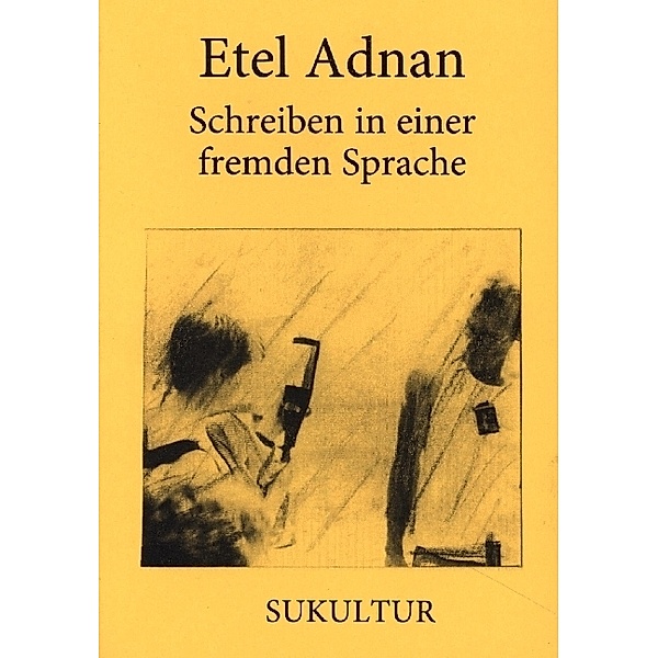 Schreiben in einer fremden Sprache, Etel Adnan