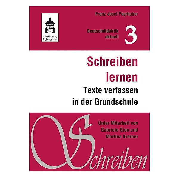 Schreiben lernen / Deutschdidaktik aktuell Bd.3, Franz J. Payrhuber