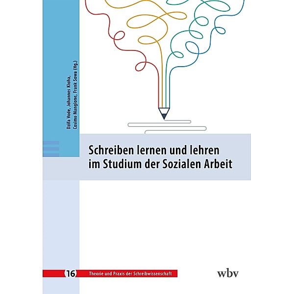 Schreiben lernen und lehren im Studium der Sozialen Arbeit / Theorie und Praxis der Schreibwissenschaft Bd.16