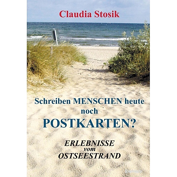 Schreiben Menschen heute noch Postkarten? Erlebnisse vom Ostseestrand, Claudia Stosik