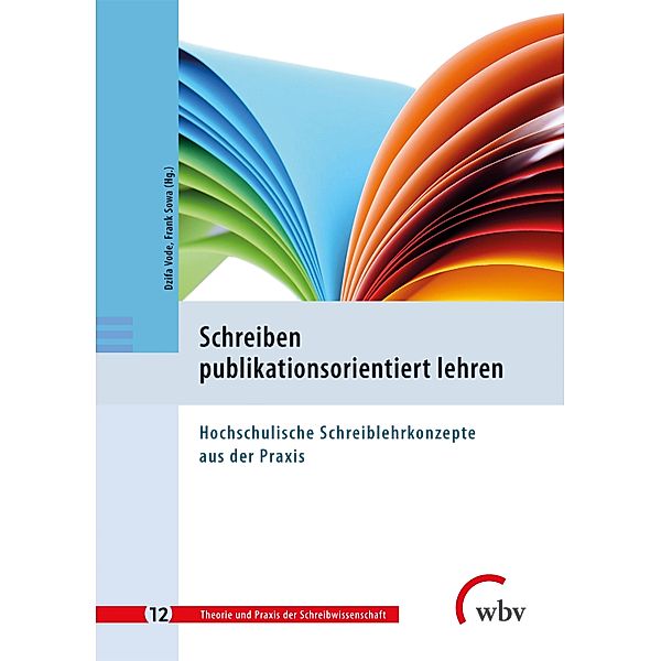 Schreiben publikationsorientiert lehren / Theorie und Praxis der Schreibwissenschaft Bd.12