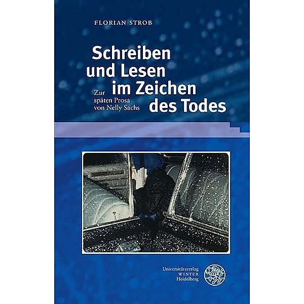 Schreiben und Lesen im Zeichen des Todes / Beihefte zum Euphorion Bd.95, Florian Strob