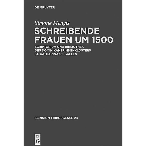 Schreibende Frauen um 1500 / Scrinium Friburgense Bd.28, Simone Mengis