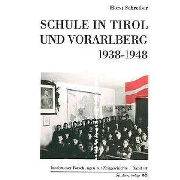 Schreiber, H: Schule in Tirol und Vorarlberg 1938-1948, Horst Schreiber