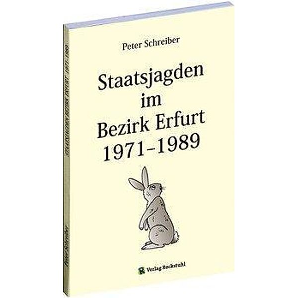 Schreiber, P: Staatsjagden im Bezirk Erfurt 1971-1989, Peter Schreiber