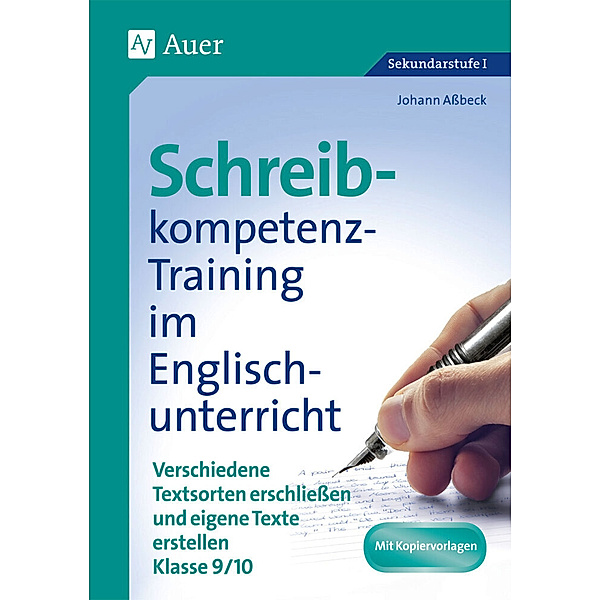 Schreibkompetenz-Training Sekundarstufe / Schreibkompetenz-Training im Englischunterricht, Klasse 9/10, Johann Aßbeck