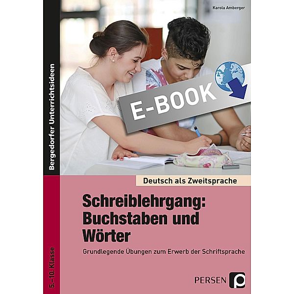 Schreiblehrgang: Buchstaben und Wörter - Sek I / Deutsch als Zweitsprache syst. fördern - SEK, Karola Amberger