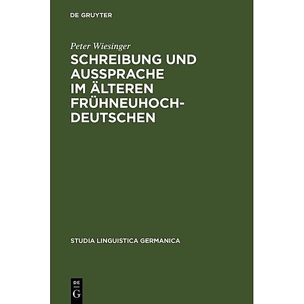 Schreibung und Aussprache im älteren Frühneuhochdeutschen / Studia Linguistica Germanica Bd.42, Peter Wiesinger