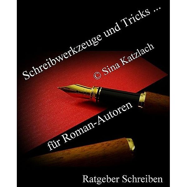 Schreibwerkzeuge und Tricks ..., Sina Katzlach