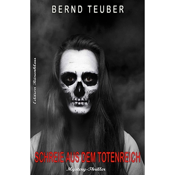 Schreie aus dem Totenreich, Bernd Teuber