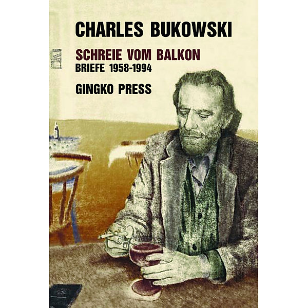 Schreie vom Balkon, Charles Bukowski