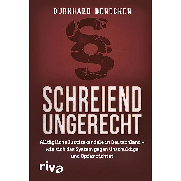 Schreiend ungerecht, Burkhard Benecken