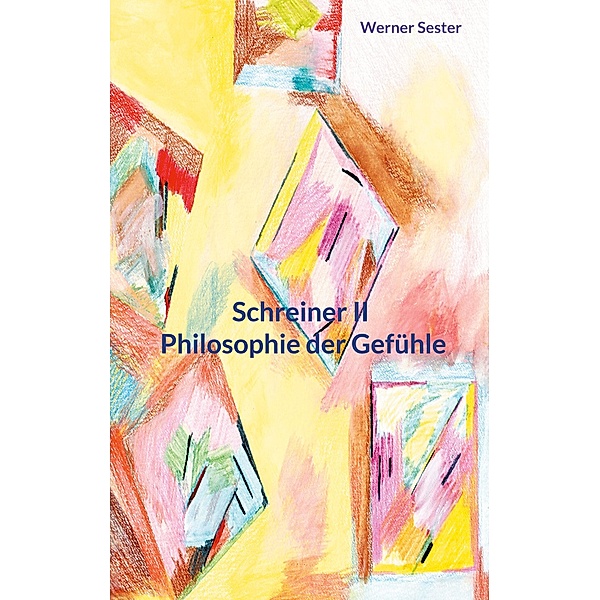 Schreiner II Philosophie der Gefühle, Werner Sester