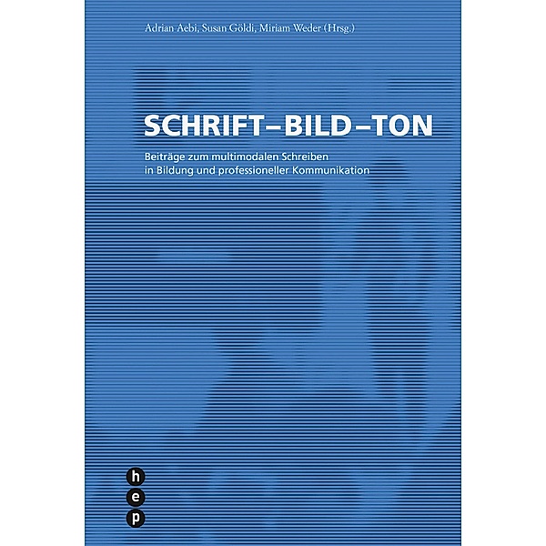 Schrift - Bild - Ton (E-Book), Adrian Aebi, Susan Göldi, Mirjam Weder