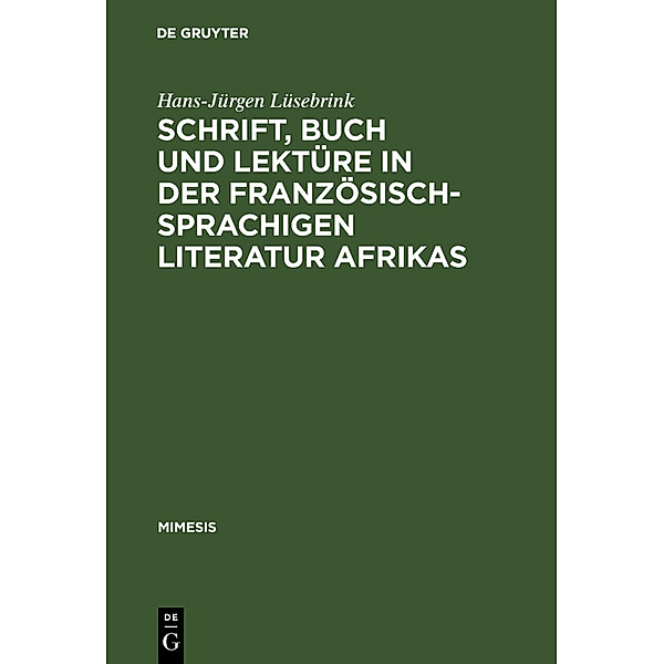 Schrift, Buch und Lektüre in der französischsprachigen Literatur Afrikas, Hans-Jürgen Lüsebrink