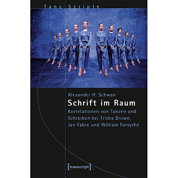 Schrift im Raum / TanzScripte Bd.47, Alexander H. Schwan