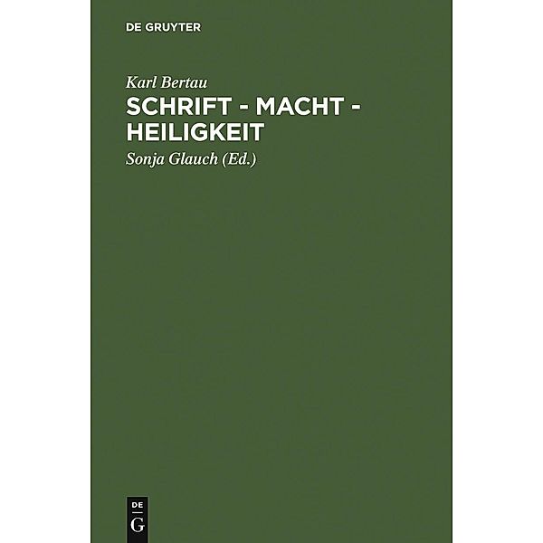 Schrift - Macht - Heiligkeit, Karl Bertau