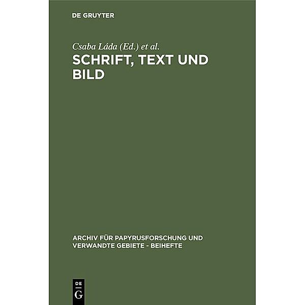 Schrift, Text und Bild / Archiv für Papyrusforschung und verwandte Gebiete - Reihefte Bd.21