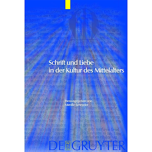 Schrift und Liebe in der Kultur des Mittelalters / Trends in Medieval Philology Bd.13
