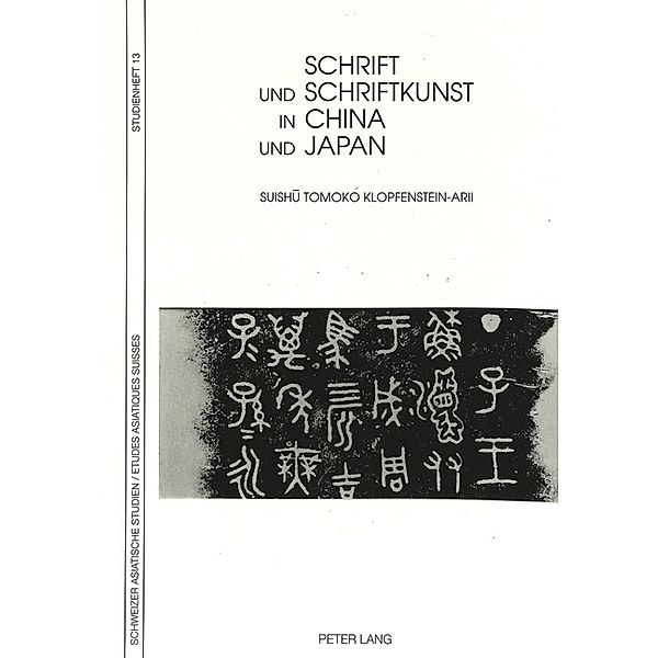 Schrift und Schriftkunst in China und Japan, Suishu Tomoko Klopfenstein-Arii