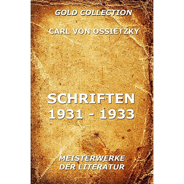 Schriften 1931 - 1933, Carl von Ossietzky