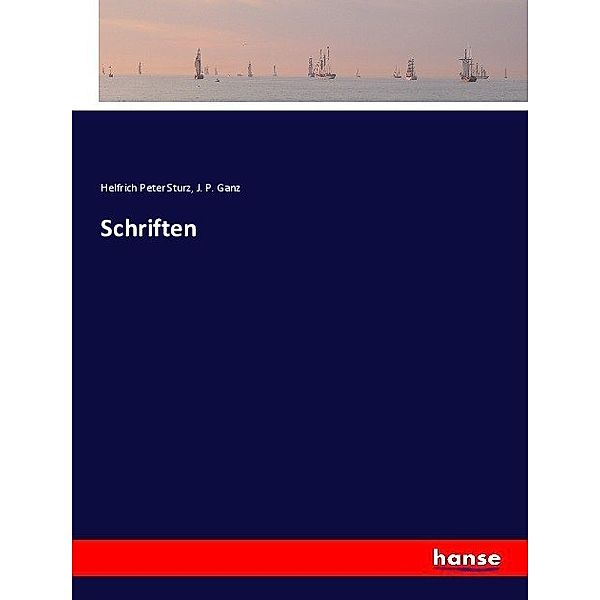 Schriften, Helfrich Peter Sturz, J. P. Ganz