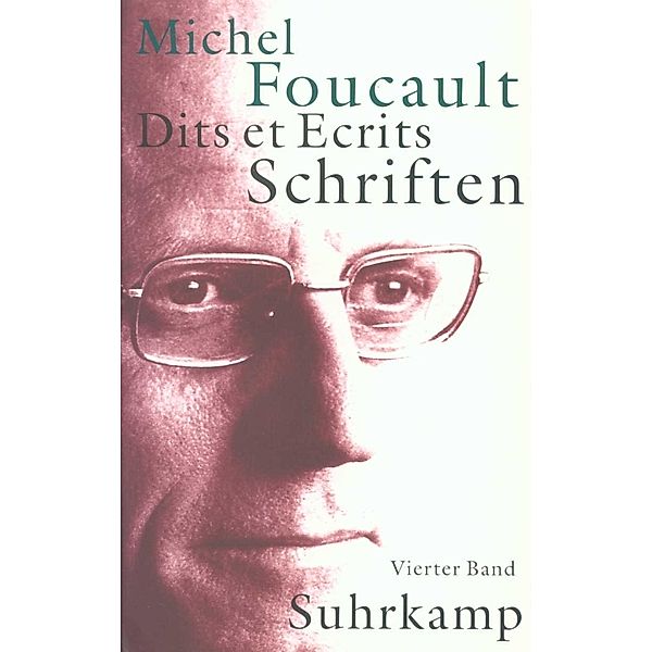 Schriften, 4 Bde. Dits et Ecrits.Bd.4, Michel Foucault