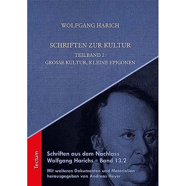 Schriften aus dem Nachlass Wolfgang Harichs / 13.2 / Schriften zur Kultur, Wolfgang Harich, Andreas Heyer