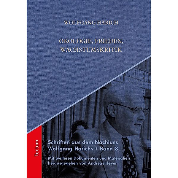 Schriften aus dem Nachlass Wolfgang Harichs: Ökologie, Frieden, Wachstumskritik / Schriften aus dem Nachlass Wolfgang Harichs Bd.8, Wolfgang Harich