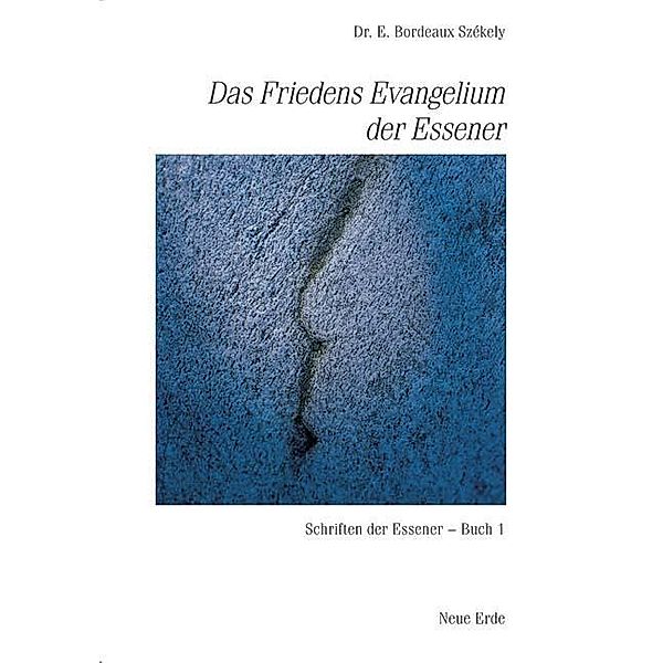 Schriften der Essener / Das Friedens-Evangelium der Essener