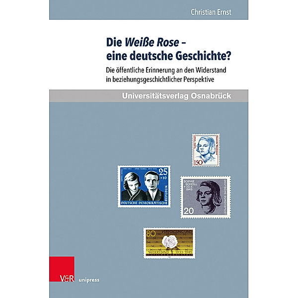 Schriften des Erich Maria Remarque-Archivs / Band 034 / Die Weiße Rose - eine deutsche Geschichte?, Christian Ernst