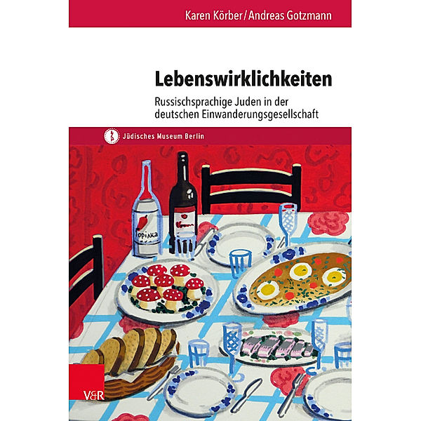 Schriften des Jüdischen Museums Berlin / Band 005 / Lebenswirklichkeiten, Karen Körber, Andreas Gotzmann