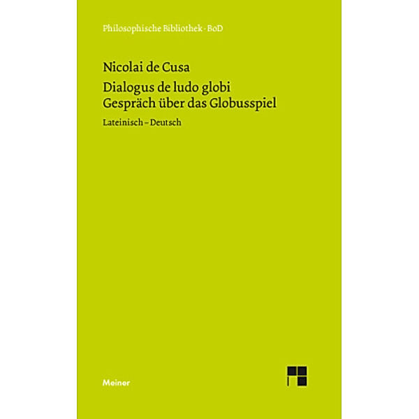 Schriften in deutscher Übersetzung / Über das Globusspiel. Dialogus de ludo globi, Nikolaus von Kues