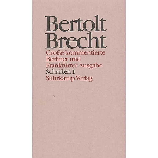 Schriften.Tl.1, Bertolt Brecht